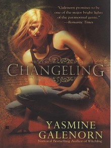 Changeling (Otherworld / Sisters of the Moon #2) - Yasmine Galenorn