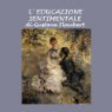 L'educazione sentimentale - Gustave Flaubert, Silvia Cecchini