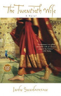 The Twentieth Wife - Indu Sundaresan