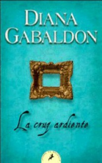 La cruz ardiente - Diana Gabaldon, María Pilar Fuente