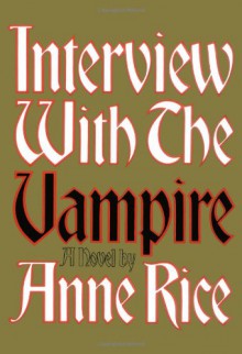 Interview with the Vampire - Anne Rice