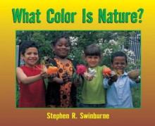 What Color Is Nature? - Stephen R. Swinburne