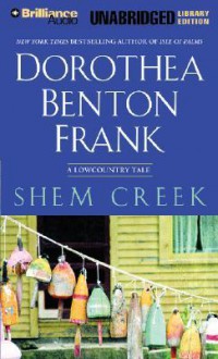 Shem Creek (Lowcountry Tales #4) - Dorothea Benton Frank, Sandra Burr, Dick Hill, Anita Singleton-Prather