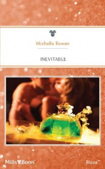 Mills & Boon : Inevitable (Forbidden Fantasies) - Michelle Rowen