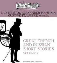 Great French and Russian Short Stories, Volume 2 - Various, Walter Zimmerman, Gustave Flaubert, Alexander Poushkin