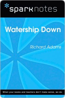 Watership Down (SparkNotes Literature Guide Series) - SparkNotes Editors, Richard Adams