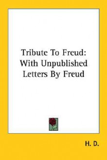 Tribute to Freud: With Unpublished Letters by Freud - H.D.