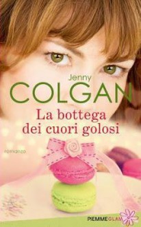 La bottega dei cuori golosi - Jenny Colgan, Annalisa Crea