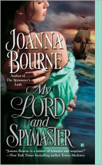 My Lord and Spymaster - Joanna Bourne