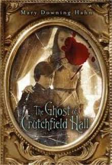 The Ghost of Crutchfield Hall - Mary Downing Hahn