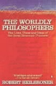 The Worldly Philosophers (Business Library) - Robert L. Heilbroner