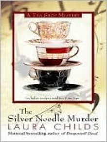 The Silver Needle Murder - Laura Childs