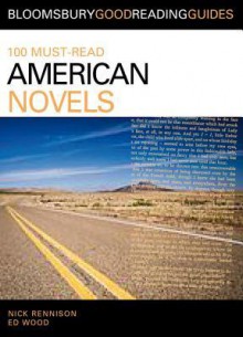 100 Must-Read American Novels: Discover Your Next Great Read... - Nick Rennison, Ed Wood