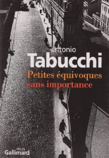 Petits Malentendus Sans Importance - Antonio Tabucchi