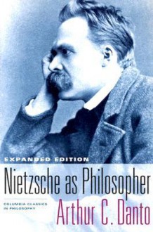 Nietzsche as Philosopher - Arthur C. Danto