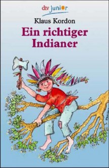 Ein Richtiger Indianer - Klaus Kordon