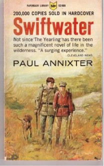 Swiftwater - Paul Annixter