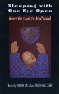 Sleeping with One Eye Open: Women Writers and the Art of Survival - Marilyn Kallet, Marilyn Kallet