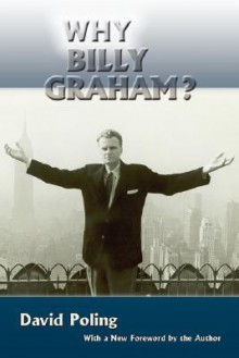 Why Billy Graham? (Softcover) - David Poling