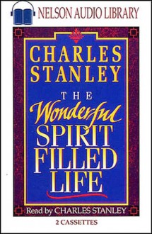 The Wonderful Spirit-Filled Life (Audio) - Charles F. Stanley