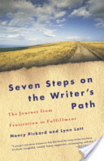 Seven Steps on the Writer's Path: The Journey from Frustration to Fulfillment - Nancy Pickard, Lynn Lott