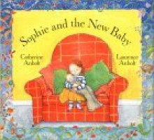 Sophie and the New Baby (Concept Books (Albert Whitman)) - Catherine Anholt, Laurence Anholt