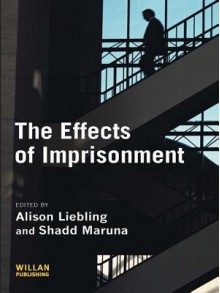 The Effects of Imprisonment - Alison Liebling, Shadd Maruna