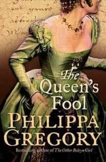 The Queen's Fool - Philippa Gregory