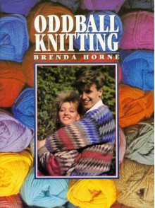 Oddball Knitting - Brenda Horne