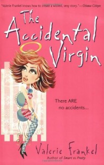 The Accidental Virgin - Valerie Frankel