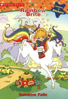 Rainbow Brite: Rainbow Falls - Dawn Sawyer