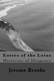 Eaters of the lotus - Jerome Brooke