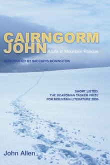 Cairngorm John: A Life in Mountain Rescue - John Allen, Robert Davidson