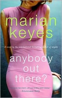 Anybody Out There? - Marian Keyes