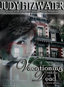 Vacationing with the Dead - Judy Fitzwater