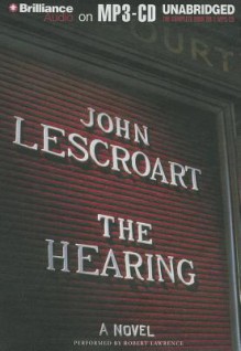 The Hearing - John Lescroart, Robert Lawrence