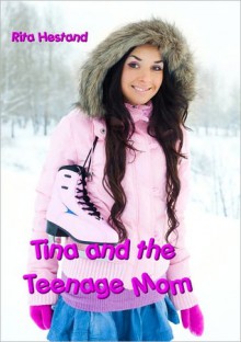 Tina and the Teenage Mom - Rita Hestand