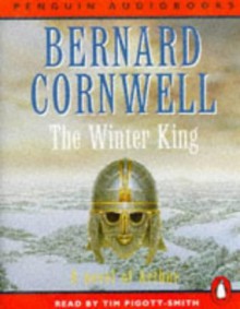 The Winter King (The Arthur Books, #1) - Bernard Cornwell