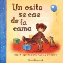 Un osito se cae de la cama (Cuadrada) - Julia Donaldson