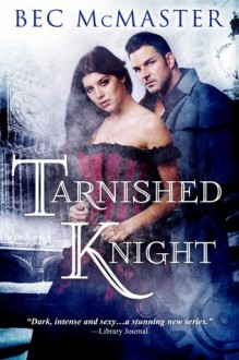 Tarnished Knight (London Steampunk, #1.5) - Bec McMaster