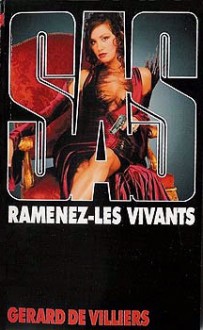 Ramenez-les vivants - Gérard de Villiers