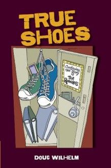 True Shoes - Doug Wilhelm, Sarah-Lee Terrat