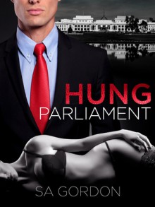 Hung Parliament - S.A. Gordon