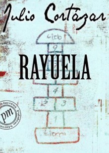 Rayuela (Spanish Edition) - Julio Cortázar