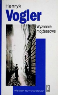 Wyznanie mojżeszowe. Wspomnienia z utraconego czasu - Henryk Vogler