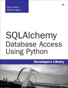 Sqlalchemy: Database Access Using Python - Mark Ramm, Michael Bayer