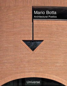 Mario Botta: Architectural Poetics - Irena Sakellardiou, Mario Botta