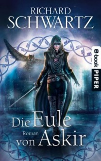 Die Eule von Askir: Roman (German Edition) - Richard Schwartz