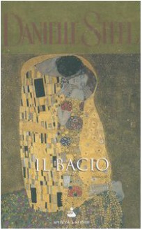 Il bacio - Danielle Steel, Grazia Maria Griffini