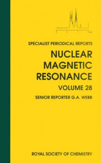 Nuclear Magnetic Resonance: Volume 28 - Royal Society of Chemistry, Cynthia J Jameson, M Yamaguchi, Hiroyuki Fukui, Krystyna Kamienska-Trela, Royal Society of Chemistry